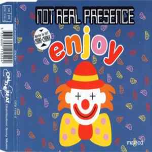 Not Real Presence - Enjoy FLAC