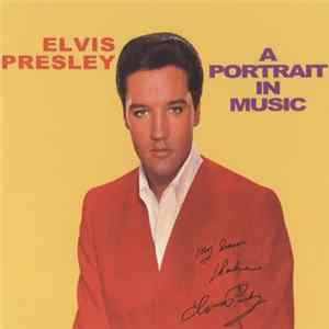 Elvis Presley - A Portrait In Music FLAC