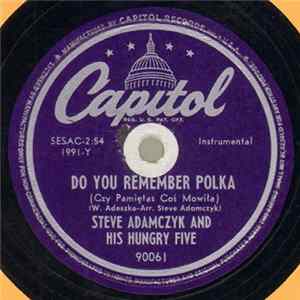 Steve Adamczyk And His Hungry Five - Do You Remember Polka / Naughty Eyes Polka FLAC