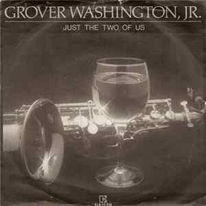 Grover Washington, Jr. - Just The Two Of Us FLAC