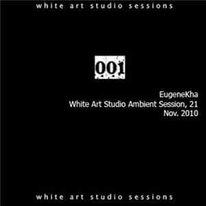 EugeneKha - White Art Studio Ambient Session 001 (21 Nov. 2010) FLAC