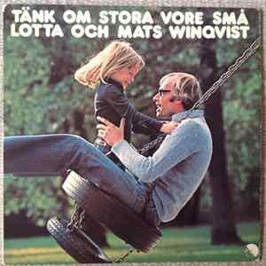 Lotta Och Mats Winqvist - Tänk Om Stora Vore Små FLAC