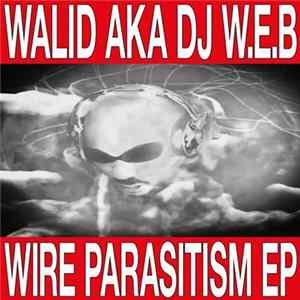 Walid Aka DJ W.E.B - Wire Parasitism EP FLAC