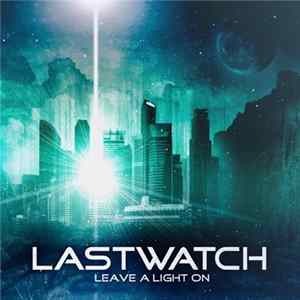 Lastwatch - Leave A Light On FLAC