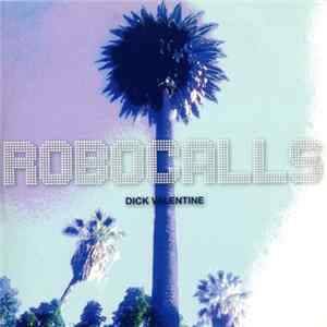 Dick Valentine - Robocalls FLAC