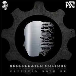 Accelerated Culture - Critical Node EP FLAC