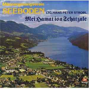 Männergesangsverein Seeboden, Hans Peter Strobl - Mei Hamat Is A Schatzale FLAC