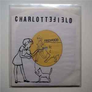 Charlottefield - Firewood / Loudmouth FLAC