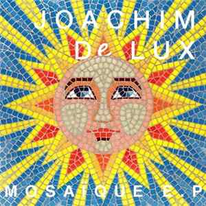Joachim De Lux - Mosaïque EP FLAC