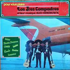 Los Tres Compadres - Los Tres Compadres Et Leur Musique Sud-Américaine FLAC