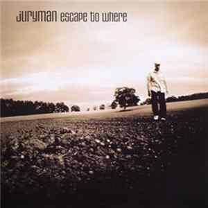 Juryman - Escape To Where FLAC
