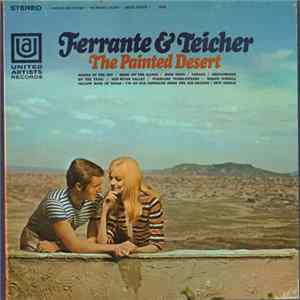 Ferrante & Teicher - The Painted Desert FLAC