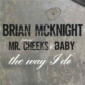 Brian McKnight Featuring Mr. Cheeks & Baby - The Way I Do FLAC
