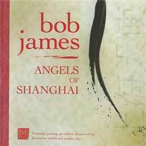 Bob James - Angels Of Shanghai FLAC
