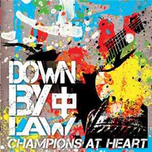 Down By Law - Champions At Heart FLAC