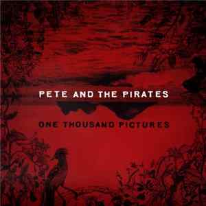 Pete And The Pirates - One Thousand Pictures FLAC
