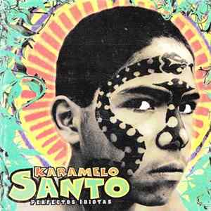 Karamelo Santo - Perfectos Idiotas FLAC