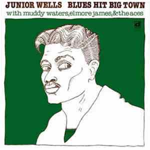 Junior Wells - Blues Hit Big Town FLAC