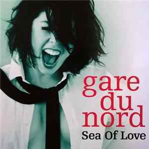 Gare Du Nord - Sea Of Love FLAC