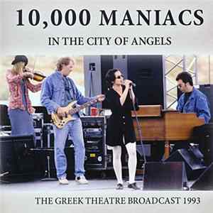 10,000 Maniacs - In The City Of Angels FLAC