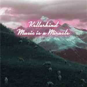 Kellerkind - Music Is A Miracle FLAC