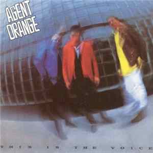 Agent Orange - This Is The Voice FLAC