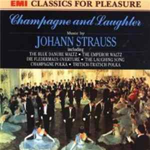 Johann Strauss - Champagne And Laughter FLAC