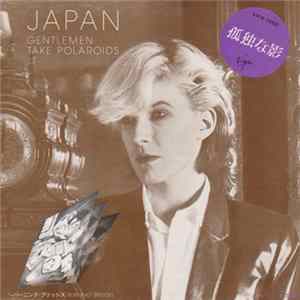 Japan - Gentlemen Take Polaroids = 孤独な影 FLAC