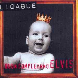 Ligabue - Buon Compleanno Elvis FLAC