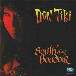 Don Tiki - South Of The Boudoir FLAC