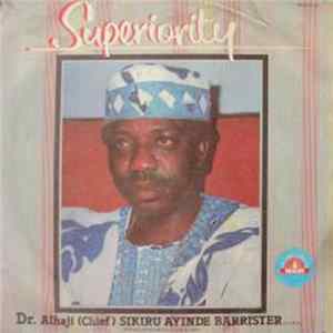 Dr. Alhaji (Chief) Sikuru Ayinde Barrister And His Supreme Fuji Vibrations - Superiority FLAC
