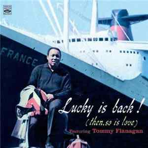 Lucky Thompson Featuring Tommy Flanagan - Lucky Is Back! ( Then, So Is Love) FLAC