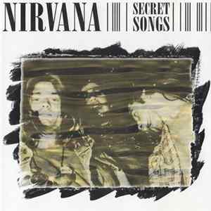 Nirvana - Secret Songs - The Unreleased Album FLAC