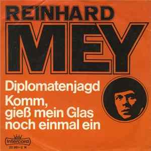 Reinhard Mey - Diplomatenjagd / Komm, Gieß Mein Glas Noch Einmal Ein FLAC