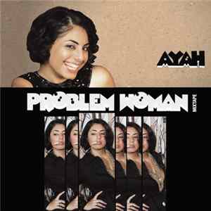 Ayah - Problem Woman Mixtape FLAC