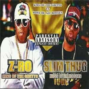 Z-Ro, Slim Thug - King Of The Ghetto Vs. Boss Of All Bosses FLAC