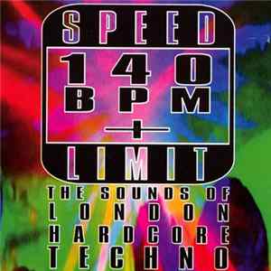 Various - Speed Limit 140 BPM+: The Sounds Of London Hardcore Techno FLAC