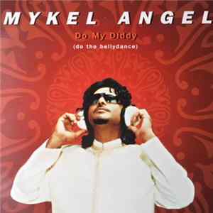 Mykel Angel - Do My Diddy (Do The Bellydance) FLAC