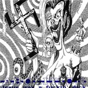 Abolition - Jesus Was A Fuckin' Dick FLAC