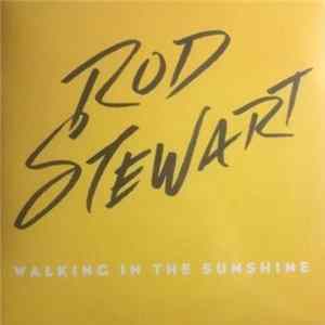 Rod Stewart - Walking In The Sunshine FLAC