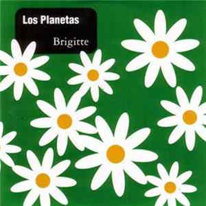 Los Planetas - Brigitte FLAC