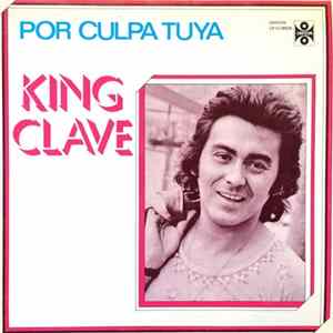 King Clave - Por Culpa Tuya FLAC