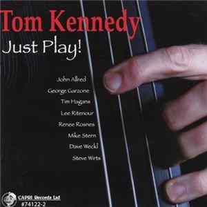 Tom Kennedy - Just Play! FLAC