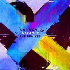 Chvrches - Miracle (The Remixes) FLAC