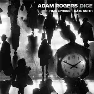Adam Rogers , Fima Ephron, Nate Smith - Dice FLAC