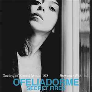 Ofeliadorme - Secret Fires FLAC