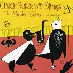 Charlie Parker - Charlie Parker With Strings: The Master Takes FLAC