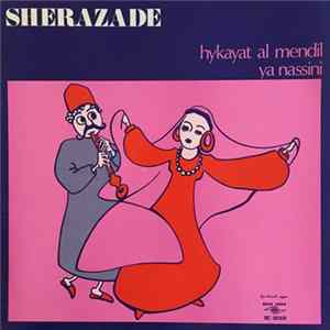 Sherazade - Hykayat Al Mendil / Ya Nassini FLAC
