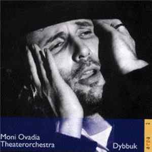 Moni Ovadia / Theaterorchestra - Dybbuk FLAC