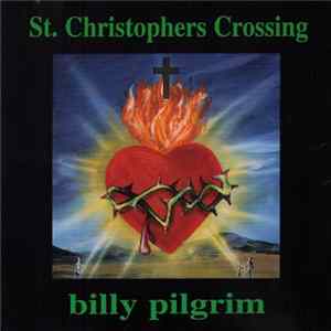 Billy Pilgrim - St. Christopher's Crossing FLAC